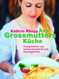 Cover: Aus Grossmutters K&uuml;che - Reinhardt, Friedrich