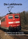 Cover: Die Lokführerin - BoD - Books on Demand