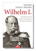 Cover: Wilhelm I. - Mittler in Maximilian Verlag GmbH & Co. KG