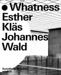 Cover: Whatness: Esther Kl&auml;s, Johannes Wald - Snoeck