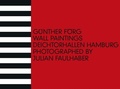 Cover: G&uuml;nther F&ouml;rg: Wall Paintings. Deichtorhallen Hamburg - Snoeck