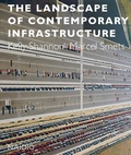 Cover: The Landscape of Contemporary Infrastructure - NAI Publishers