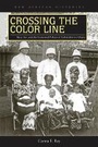 Cover: Crossing the Color Line - Ohio University Press