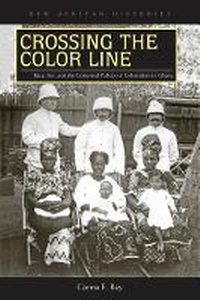Enlarge image Cover: Crossing the Color Line - Ohio University Press