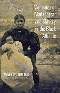 Abbildung von: Memories of Madagascar and Slavery in the Black Atlantic - Ohio University Press