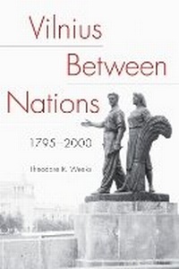 Enlarge image Cover: Vilnius Between Nations, 1795-2000 - Northern Illinois University Press