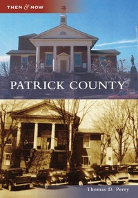 Enlarge image Cover: Patrick County - Arcadia Publishing (SC)