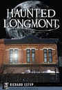 Cover: Haunted Longmont - Arcadia Publishing (SC)