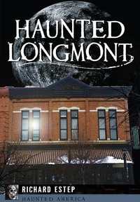 Enlarge image Cover: Haunted Longmont - Arcadia Publishing (SC)