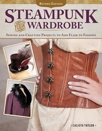 Abbildung von: Steampunk Your Wardrobe, Revised Edition - Design Originals
