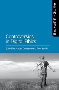 Enlarge image Cover: Controversies in Digital Ethics - Bloomsbury Academic USA