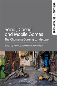 Enlarge image Cover: Social, Casual and Mobile Games - Bloomsbury Academic USA