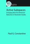 Cover: Active Subspaces - Society for Industrial & Applied Mathematics,U.S.