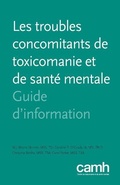 Cover: Les troubles concomitants de toxicomanie et de sante mentale - Centre for Addiction and Mental Health