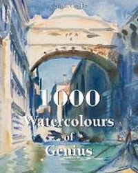 Abbildung von: 1000 Watercolours of Genius - Parkstone Press Ltd