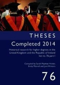Cover: Historical Research for Higher Degrees in the United Kingdom and the Republic of Ireland: Theses Completed 2014 v. 76 pt. I - Institute of Historical Research