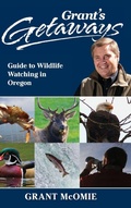 Cover: Grant's Getaways: Guide to Wildlife Watching in Oregon - Alaska Northwest Books