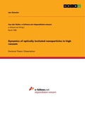 Cover: Dynamics of optically levitated nanoparticles in high vacuum - GRIN Verlag