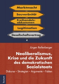 Abbildung von: Neoliberalismus, Krise und die Zukunft des demokratischen Sozialstaats - Tectum Wissenschaftsverlag