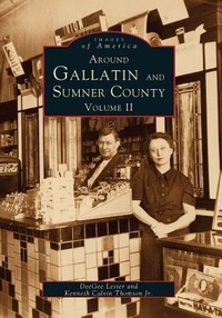 Enlarge image Cover: Around Gallatin and Sumner County - Arcadia Publishing (SC)