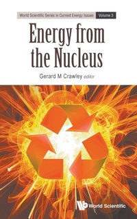 Enlarge image Cover: Energy From The Nucleus: The Science And Engineering Of Fission And Fusion - World Scientific Publishing Co Pte Ltd