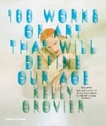 Cover: 100 Works of Art That Will Define Our Age - Thames & Hudson Ltd