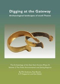 Cover: Digging at the Gateway: Archaeological landscapes of south Thanet - Oxford Wessex Archaeology