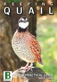 Abbildung von: Keeping Quail a Guide to Quail Breeds, Housing, Breeding Andrearing - Broad Leys Publications Limited
