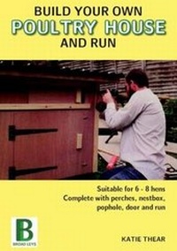 Abbildung von: Build Your Own Poultry House and Run - Broad Leys Publications Limited