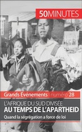 Cover: L'Afrique du Sud divis&eacute;e au temps de l'apartheid - 50Minutes.fr