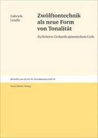 Abbildung von: Zwölftontechnik als neue Form von Tonalität - Franz Steiner Verlag
