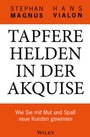 Cover: Tapfere Helden in der Akquise - Wiley-VCH