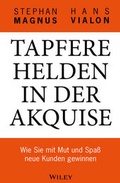 Cover: Tapfere Helden in der Akquise - Wiley-VCH