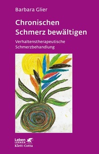Abbildung von: Chronische Schmerzen bewältigen (Leben Lernen, Bd. 153) - Klett-Cotta
