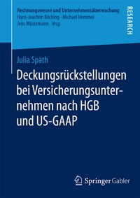 Abbildung von: Deckungsrückstellungen bei Versicherungsunternehmen nach HGB und US-GAAP - Springer Gabler