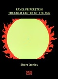 Cover: Pavel Pepperstein. The Cold Center of the Sun - Hatje Cantz Verlag