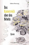 Cover: Das Kaiserreich &uuml;ber den Nebeln - Vindobona Verlag