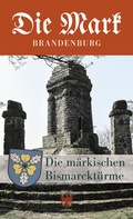 Cover: Die m&auml;rkischen Bismarckt&uuml;rme - Ammian Verlag