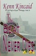 Cover: The Beat Never Dies - Infinity Publishing (PA)
