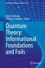 Cover: Quantum Theory: Informational Foundations and Foils - Springer
