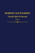 Cover: Robert Kilwardby: Notule libri Priorum, Part 2 - Oxford University Press