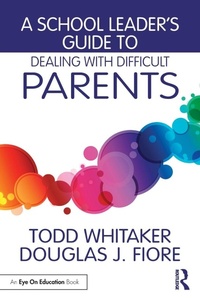 Enlarge image Cover: A School Leader's Guide to Dealing with Difficult Parents - Routledge