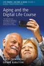 Cover: Aging and the Digital Life Course - Berghahn Books