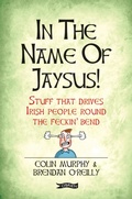 Cover: In The Name of Jaysus! - O'Brien Press Ltd