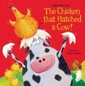 Cover: The Chicken That Hatched a Cow! - Fourth Wall Publishing