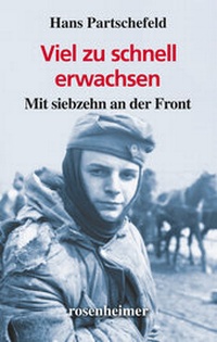 Abbildung von: Viel zu schnell erwachsen - Mit siebzehn an der Front - Rosenheimer Verlagshaus