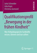 Cover: Qualifikationsprofil "Bewegung in der fr&uuml;hen Kindheit" - Springer VS
