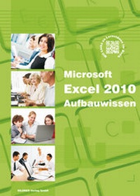 Abbildung von: Excel 2010 Aufbauwissen - BILDNER Verlag