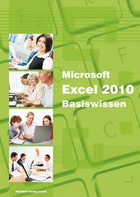 Abbildung von: Excel 2010 Basiswissen - BILDNER Verlag