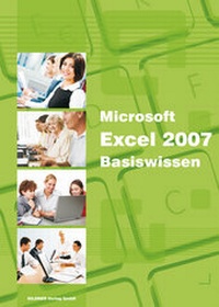 Abbildung von: Microsoft Excel 2007 Basiswissen - BILDNER Verlag